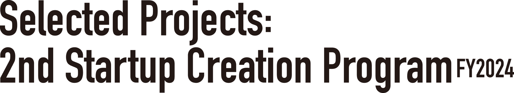 Selected Projects:2nd Startup Creation Program